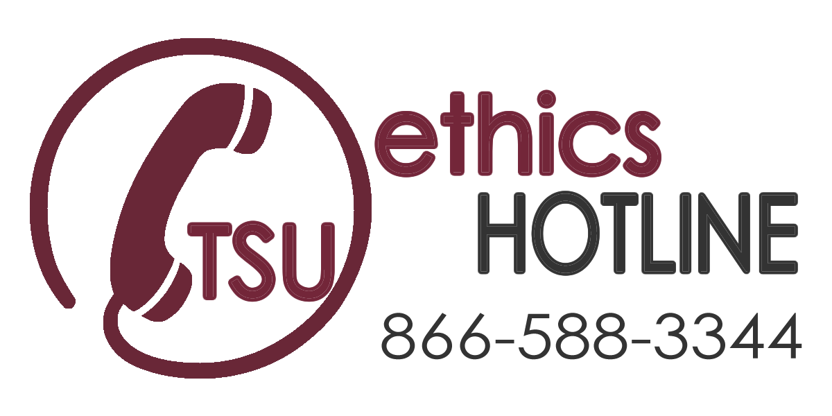 T S U Ethics Hotline, Call 8665883344 or Click to Report