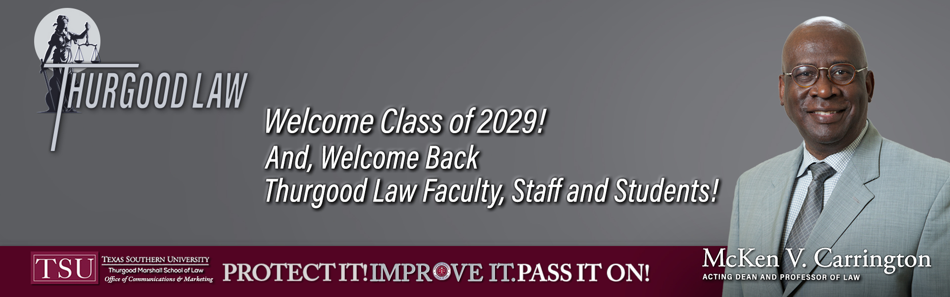 Welcome Class of 2029 Thurgood Law welcome banner featuring Acting Dean McKen V. Carrington. Text: Welcome Class of 2029! And, Welcome Back Thurgood Law Faculty, Staff and Students!